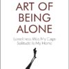 The Art of Being Alone By (Renuka Gavrani)