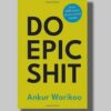 Do Epic Shit – By Ankur Warikoo